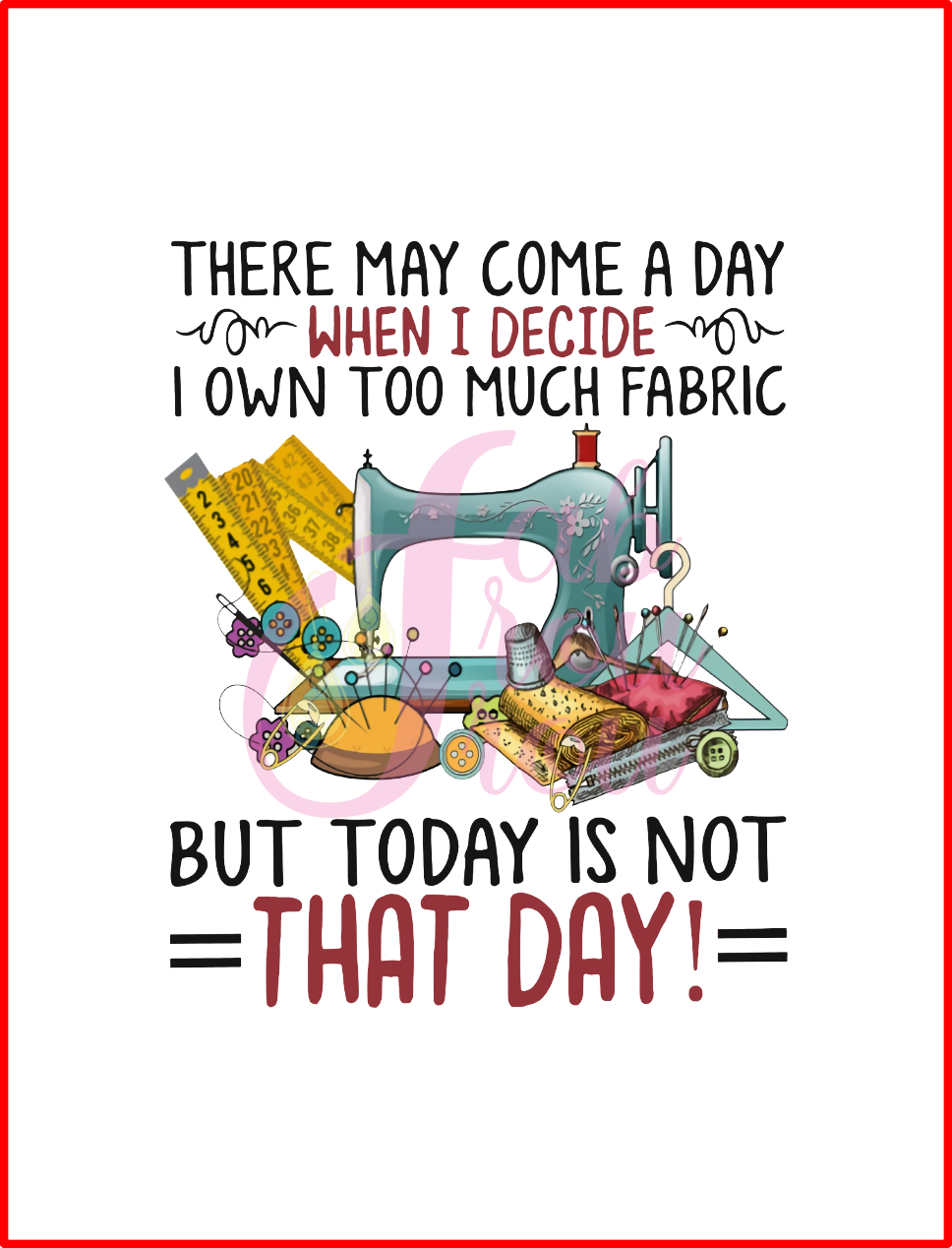 Today Is Not That Day Fabric Magnet