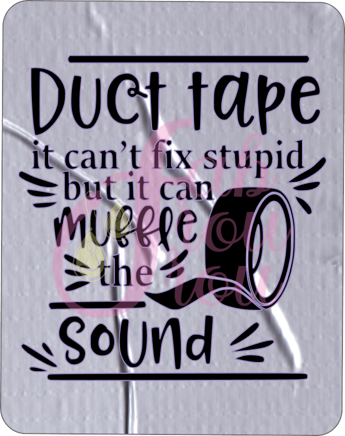 Duct Tape Can't Fix Stupid Magnet