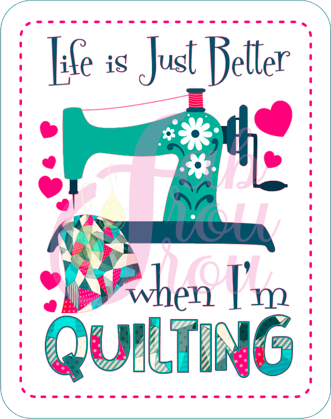 Life Is Just Better When I'm Quilting Magnet