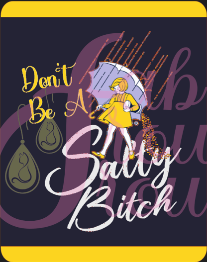 Don't Be A Salty Bitch Magnet