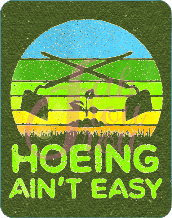 Hoeing Ain't Easy Magnet
