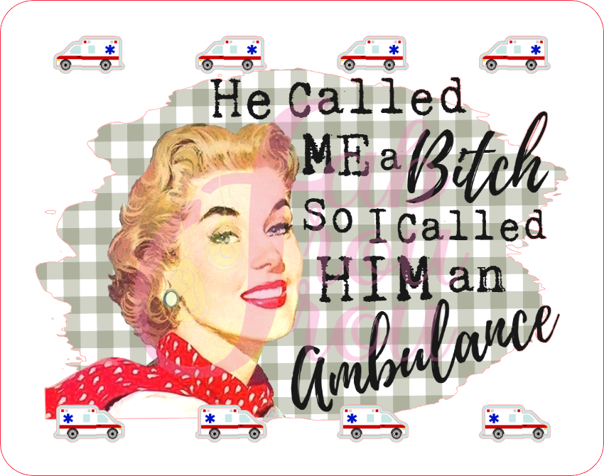 I Called Him an Ambulance Magnet