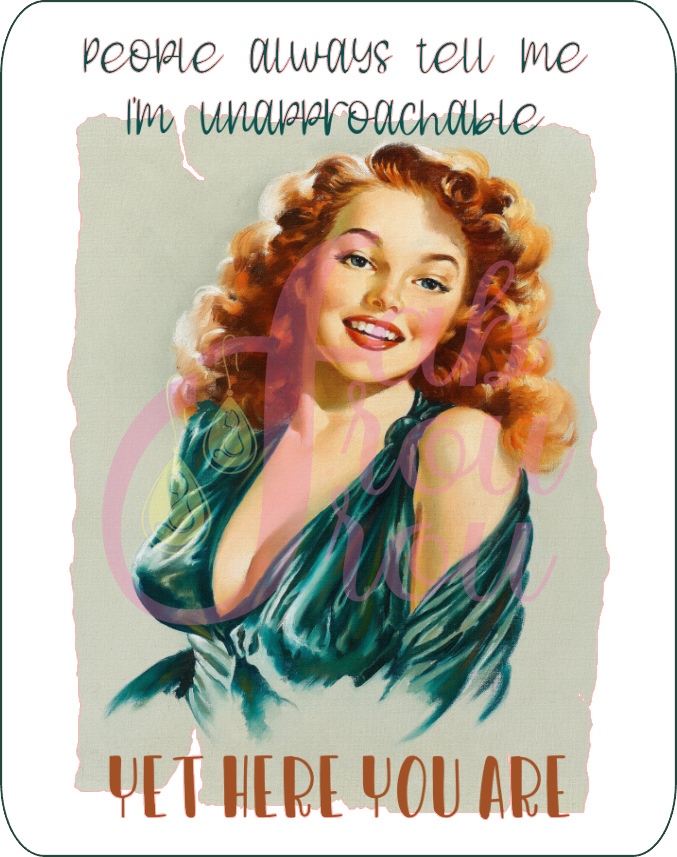 People Always Tell Me I'm Unapproachable Magnet