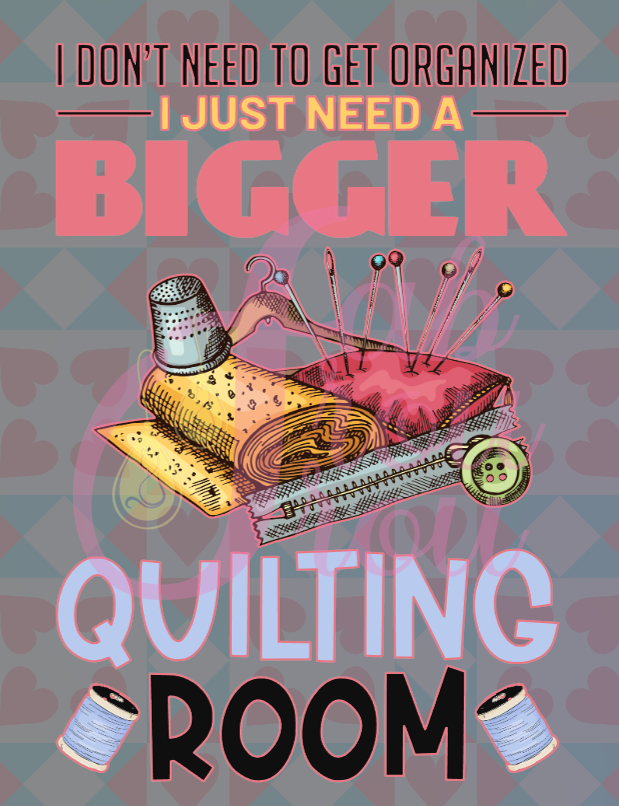 I Just Need a Bigger Quilting Room Magnet