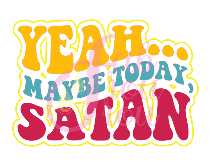 Yeah Maybe Today Satan Magnet
