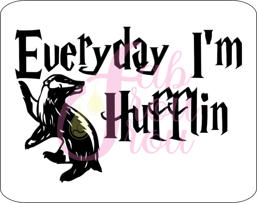 Everyday I'm Hufflin Magnet