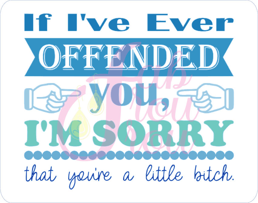 If I Ever Offended You 1 Magnet