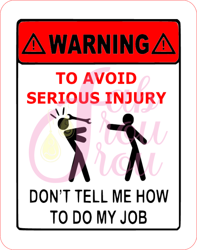 Don't Tell Me My Job 1 Magnet