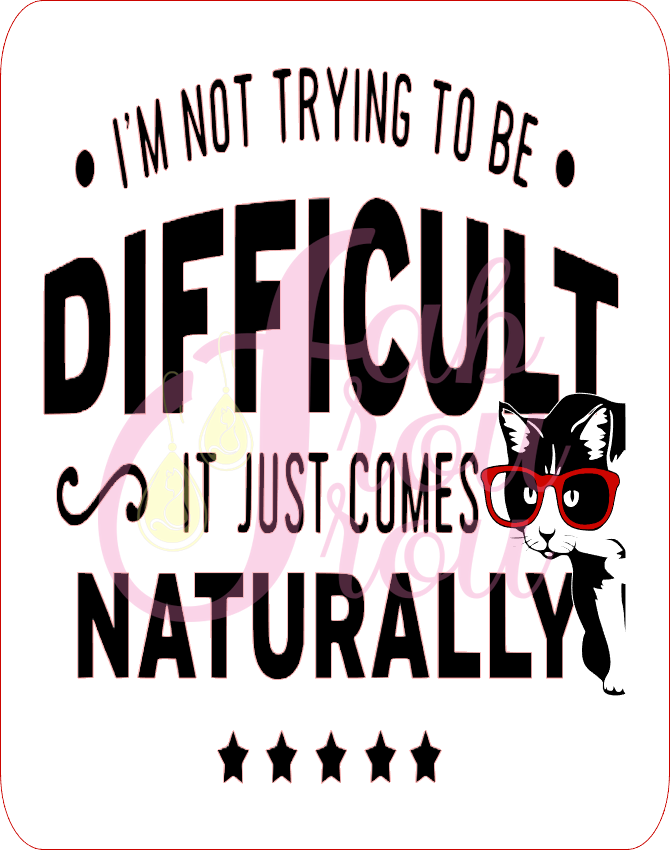 Difficult It Just Comes Naturally Magnet