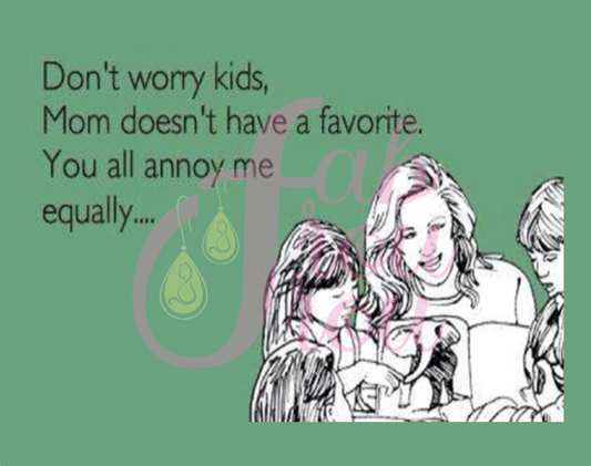 Annoy Mom Equally Magnet