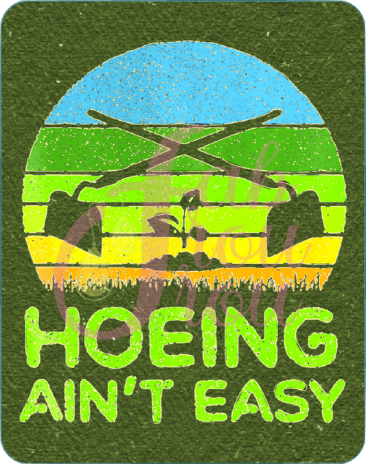 Hoeing Ain't Easy Magnet