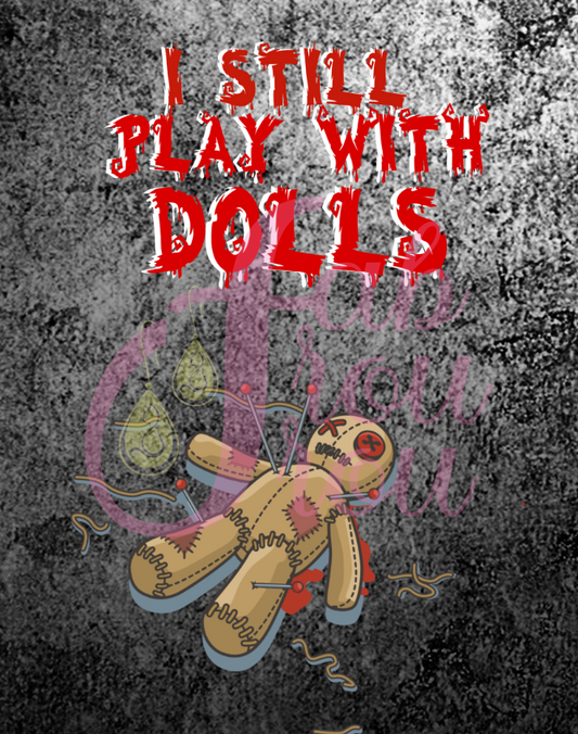 I Still Play With Dolls Magnet